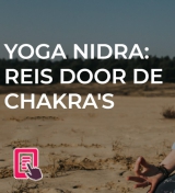 Yoga Nidra: Reis door de chakra's (online cursus)